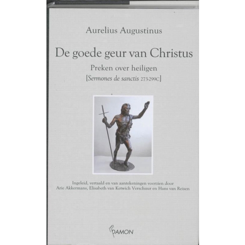 De goede geur van Christus: preken over heiligen (Hardback)