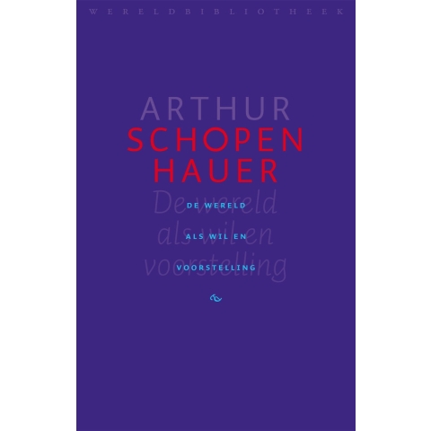 De wereld als wil en voorstelling (Hardback)