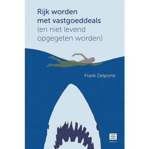 Rijk worden met vastgoeddeals (en niet levend opgegeten worden) (Paperback)