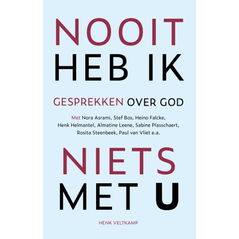 Nooit heb ik niets met U (Paperback)
