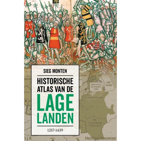 Historische atlas van de Lage Landen 1257-1439 (Hardback)