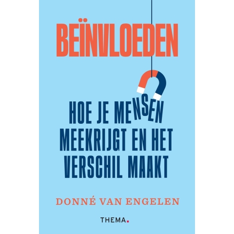 Beïnvloeden: hoe je mensen meekrijgt en het verschil maakt (Paperback)
