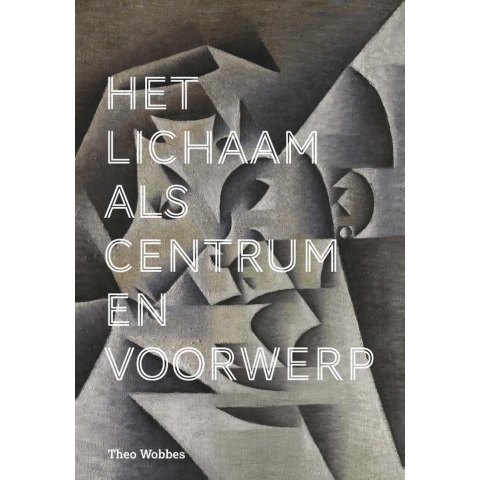 Het lichaam als centrum en voorwerp (Paperback)