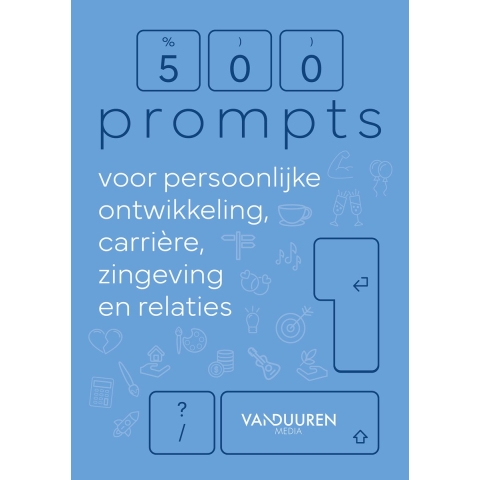 500 prompts voor persoonlijke ontwikkeling, carrière, zingeving en relaties (Paperback)