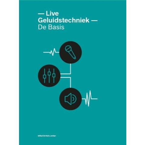 Live Geluidstechniek - de basis (Paperback)
