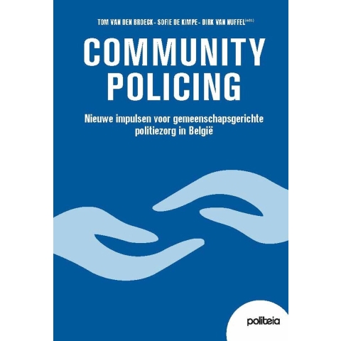 Community Policing : nieuwe impulsen voor gemeenschapsgerichte politiezorg in België (Paperback)