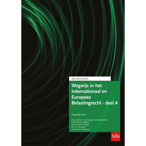 Wegwijs in het Internationaal en Europees Belastingrecht - deel A (Paperback)