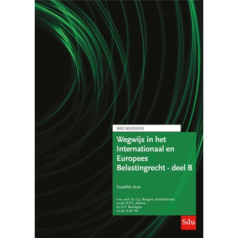 Wegwijs in het Internationaal en Europees Belastingrecht - deel B (Paperback)