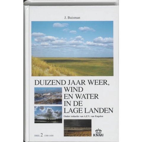 Duizend jaar weer, wind en water in de Lage Landen (Hardback)