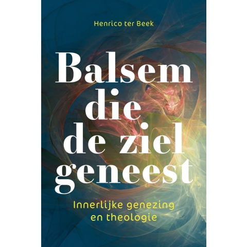 Balsem die de ziel geneest (Paperback)