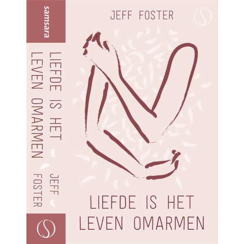 Liefde is het leven omarmen (Hardback)