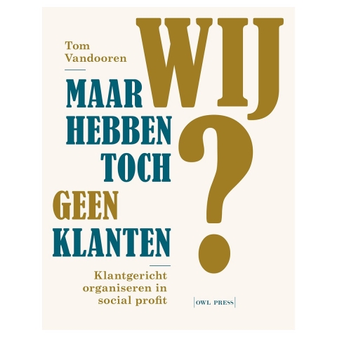 Maar wij hebben toch geen klanten (Paperback)