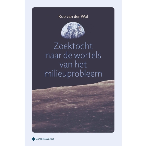 Zoektocht naar de wortels van het milieuprobleem (Paperback)