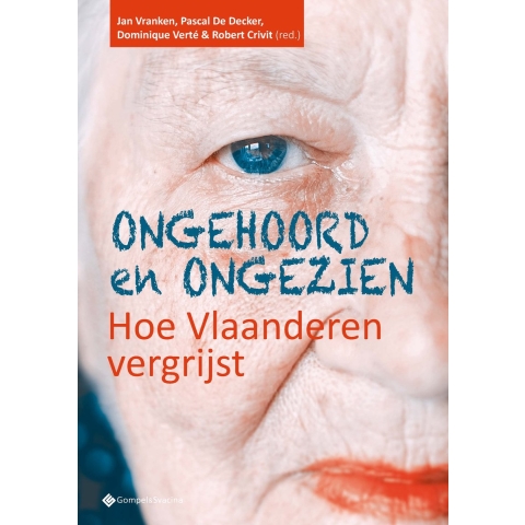 Ongehoord en ongezien. Hoe Vlaanderen vergrijst (Paperback)
