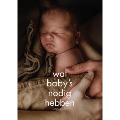 Wat baby&apos;s nodig hebben (Hardback)