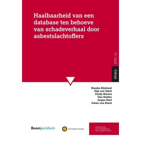 Haalbaarheid van een database ten behoeve van schadeverhaal door asbestslachtoffers (Paperback)