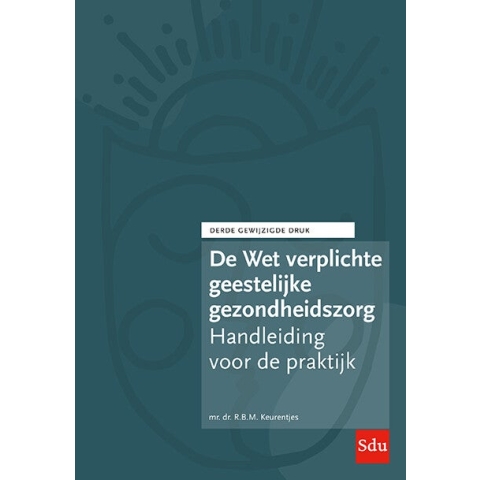 De Wet verplichte geestelijke gezondheidszorg (Paperback)