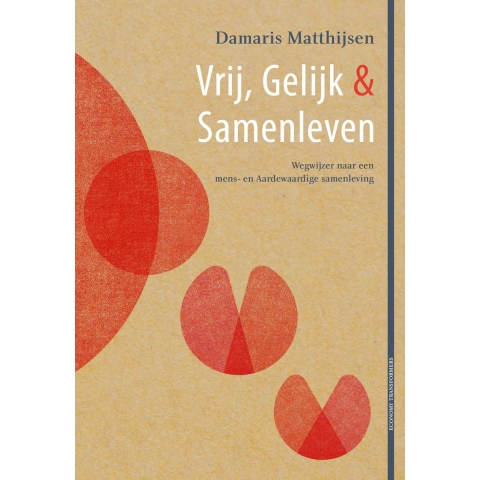 Vrij, gelijk & samenleven (Hardback)