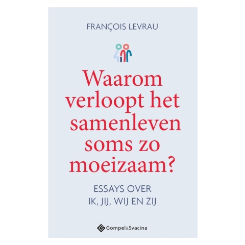 Waarom verloopt het samenleven soms zo moeizaam? (Paperback)