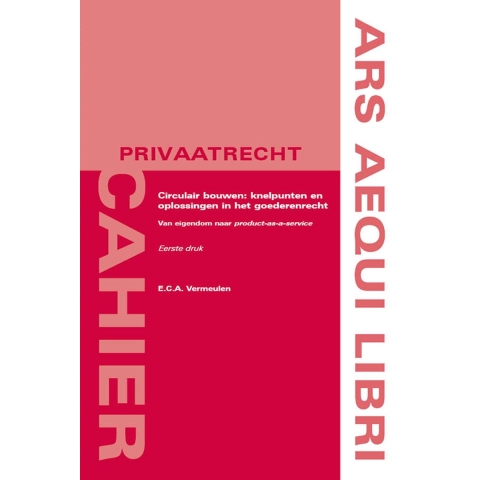 Circulair bouwen: knelpunten en oplossingen in het goederenrecht (Paperback)
