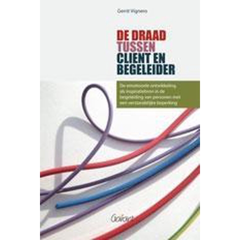 De draad tussen cliënt en begeleider (Paperback)