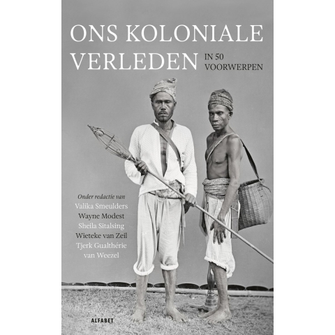 Ons koloniale verleden in vijftig voorwerpen (Hardback)
