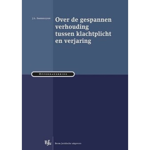 Over de gespannen verhouding tussen klachtplicht en verjaring (Paperback)