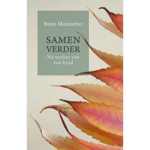 Samen verder na verlies van een kind (Paperback)