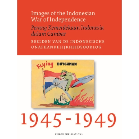 Images of the Indonesian War of Independence, 1945-1949/Perang Kemerdekaan Indonesia dalam Gambar/Be
