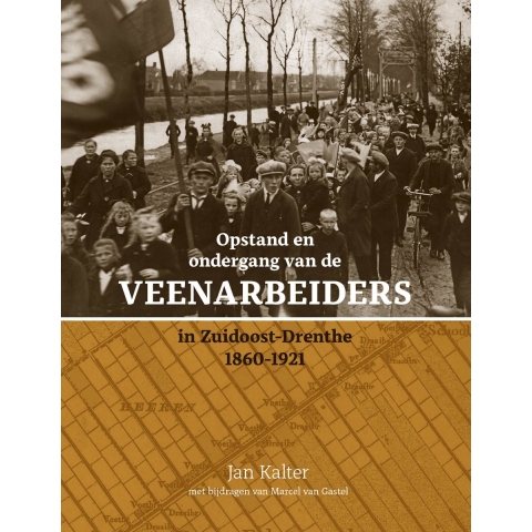 Opstand en ondergang van de veenarbeiders in Zuidoost-Drenthe (Hardback)