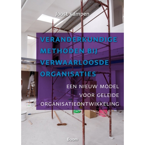 Veranderkundige methoden bij verwaarloosde organisaties (Paperback)