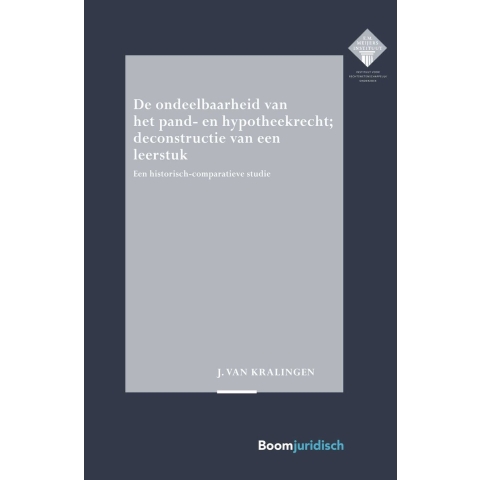 De ondeelbaarheid van het pand- en hypotheekrecht; deconstructie van een leerstuk (Paperback)