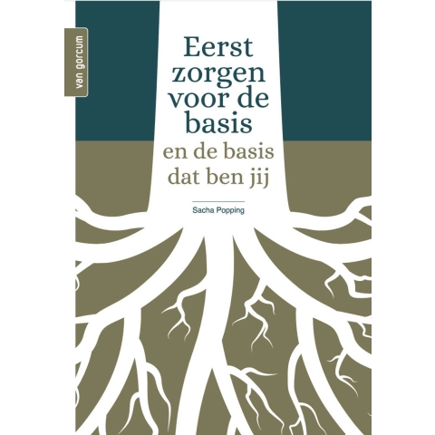 Eerst zorgen voor de basis (Paperback)