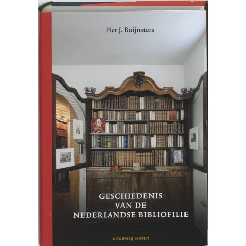 Geschiedenis van de Nederlandse bibliofilie (Hardback)