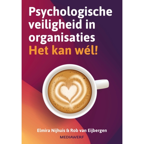 Psychologische veiligheid in organisaties (Hardback)