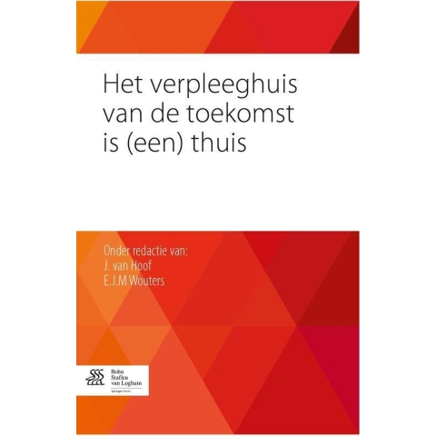 Het verpleeghuis van de toekomst is (een) thuis (Paperback)