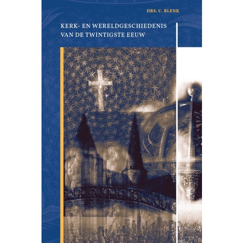 Kerk- en wereldgeschiedenis van de twintigste eeuw (Paperback)