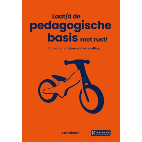 Laat/d de pedagogische basis met rust! (Paperback)