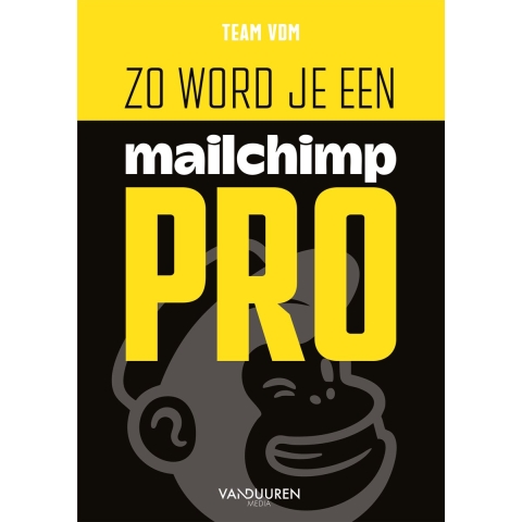 Zo word je een Mailchimp-pro (Paperback)
