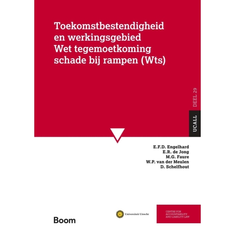 Toekomstbestendigheid en werkingsgebied Wet Tegemoetkoming Schade bij rampen (WTS) (Paperback)