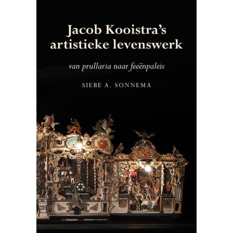 Jacob Kooistra&apos;s artistieke levenswerk (Paperback)