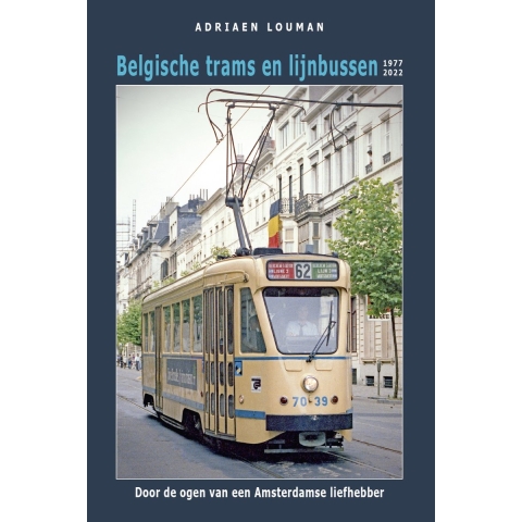 Belgische trams en lijnbussen 1977-2022 (Hardback)
