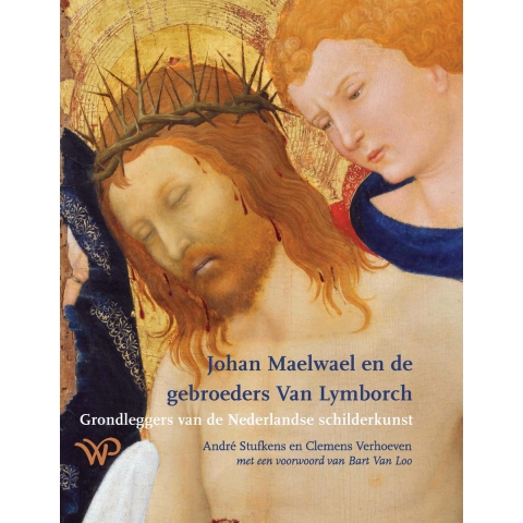 Johan Maelwael en de gebroeders Van Lymborch (Hardback)