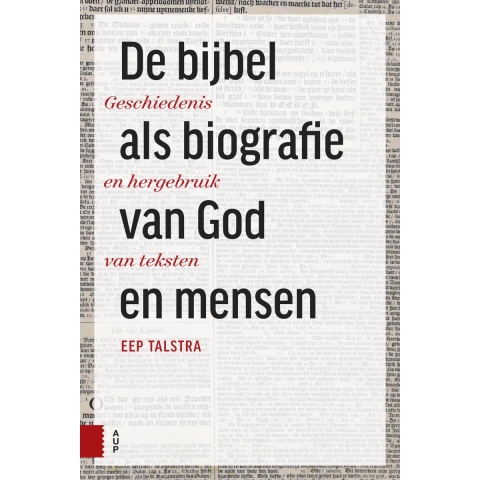 De Bijbel als biografie van God en mensen (Hardback)