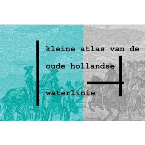 Kleine atlas van de Oude Hollandse Waterlinie (Paperback)