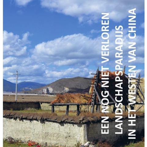 Een nog niet verloren landschapsparadijs in het westen van China (Paperback)