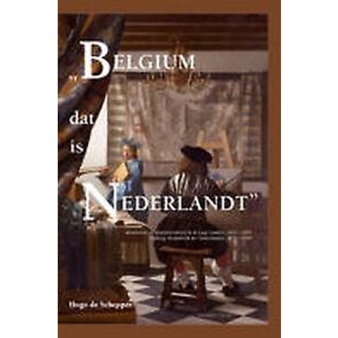 Belgium dat is Nederlandt (Hardback)