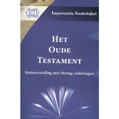 Het Oude Testament - Statenvertaling met Strong-coderingen importantia studiebijbel (Paperback)
