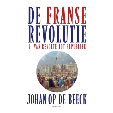 De Franse Revolutie I (Hardback)