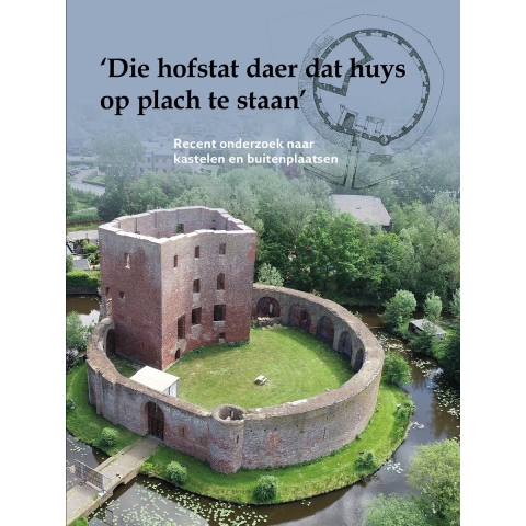 &apos;Die hofstat daer dat huys op plach te staan&apos; (Paperback)